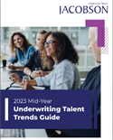 2023 Mid-Year Underwriting Talent Trends Guide